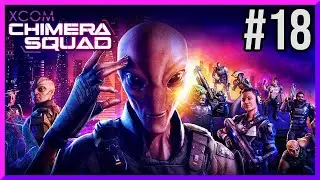 Operation Wounded Flail - XCOM Chimera Squad [Ironman Blind Playthrough] Part 18 - Venom Lion