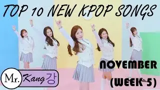 Top 10 New Kpop Songs from November 2017 (Week 5)