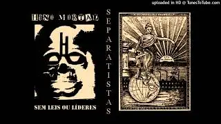HINO MORTAL &ndash; &ldquo;SEPARATISTAS&rdquo;