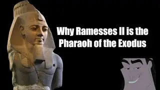 Why Ramesses II is the best candidate for the pharaoh of the Exodus