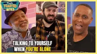 TALKING TO YOURSELF WHEN YOU'RE ALONE | Double Toasted Bites