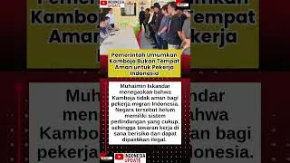 Pemerintah Umumkan Kamboja Bukan Tempat Aman untuk Pekerja Indonesia #Kamboja #imgran #PMI