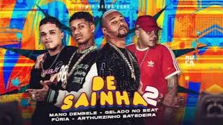 DE SAINHA 2/DE SAINHA - GELADO NO BEAT,MANO DEMBELE,ARTHURZINHO BATEDEIRA,FURIA