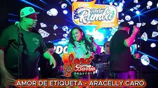AMOR DE ETIQUETA  - SON DE BARRIO ORQUESTA/FT ARACELLY CARO