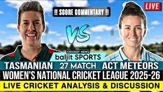 🔴 Wncl Live | Tasmanian Tigers Women vs Act Meteors Women Live | TAS-W vs ACT-W | Score Commentary