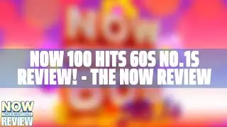 NOW 100 Hits 60s No.1s Review! - The NOW Review