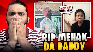 Mehak De Daddy Di Death News Mehak De Vlog Nhi Rukke Besharam Kudi 😡