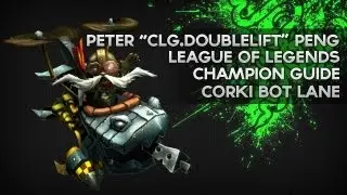 Corki Guide - Doublelift - CLG LoL Champion Guide 6 - Season 3 - Razer Academy