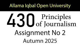 AIOU Code 430 Solved Assignment No 2 | Autumn 2025 | Principles of Journalism | AIOU Corner