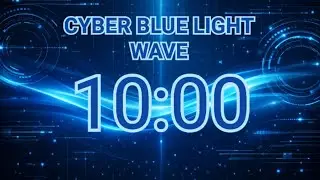 10-Minute Cyber Blue Light Wave Timer | Futuristic Focus Background