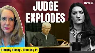 Judge ERUPTS in Lindsay Clancy Trial — But Was He Wrong?  (Trial Day 19)