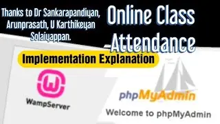 Implementation Explanation for online classroom attendance maintenance created using WAMP PHP TAMIL