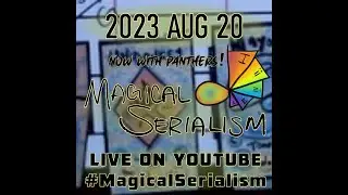 Magical Serialism 2023-08-20 - Super Sunday Episode