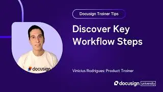 Docusign Trainer Tips: Discover Key Workflow Steps