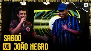 SABOÓ X JOÃO NEGRO | 3, 2, 1...TEMPO! (2ª TEMPORADA)