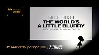 IDA Awards Spotlight: Billie Eilish: The World's A Little Blurry | R.J. Cutler