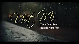 Ướt Mi - Diệp Nam Huy (St: Trịnh Công Sơn)