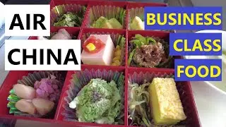 Air China Business Class Food - ALL MEALS - 4 FLIGHTS