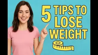 5 Simple Weight Loss Tips That Actually Work.  No More Yo Yo Diets