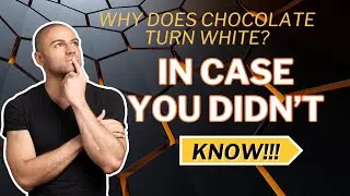Why Does Chocolate turn White