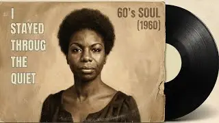 I Stayed Through The Quiet &ndash; Nina Simone Tribute | 1960 Soul Classic