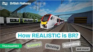 How REALISTIC is British Railway? | ThomasRBX