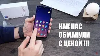Redmi note 7 Реальная цена Обзор фейков Везде обман