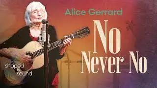 Alice Gerrard performs &ldquo;No Never No