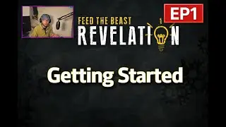 Feed The Beast: Revelations '26 - Getting Started - EP1