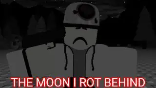 THE MOON I ROT BEHIND - Full Walkftrough | Roblox