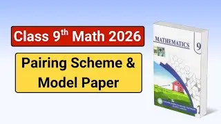 Class 9 Math Paper Pairing Scheme 2026 - Class 9 Math Model Paper 2026 Punjab Board - Paper Pattern