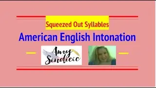 AMERICAN INTONATION   Squeezed out syllables