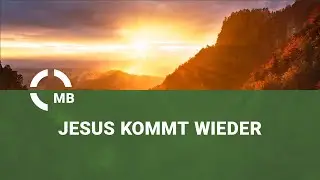 Jesus kommt wieder - Predigt von Peter L&ouml;wen