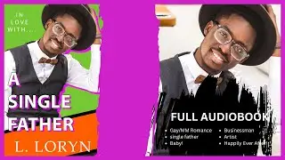 {FULL AudioBook} In Love With... A Single Father #lgbtq #audiobooks #mmromance #romancebook