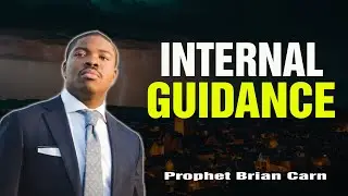 Prophet Brian Carn | INTERNAL GUIDANCE: Living Under the Unilateral Covenant