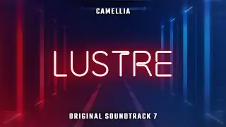 Lustre | OST 7 | Beat Saber