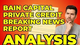 My Insight on Bain Capital Private Credit's Latest Filing