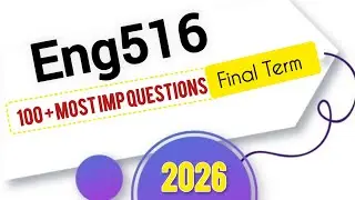 Eng516 Final Term Preparation|| Most Imp & Repeated Questions 2026