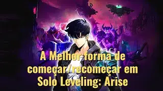 ESSA É A MELHOR FORMA DE COMEÇAR EM SOLO LEVELING: ARISE