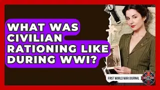 What Was Civilian Rationing Like During WWI? - First World War Journal