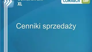 Comarch ERP XL - Cenniki sprzedaży