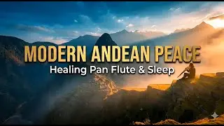 MODERN ANDEAN MUSIC & 432Hz Pan Flute | 1.5 Hours for Deep Sleep & Anxiety Relief