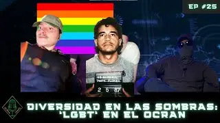 EP #25 PARTE 1 Diversidad en las sombras: LGBT en el OcraN