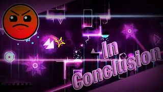 [Geometry Dash] - In Conculsion - Laxoutz