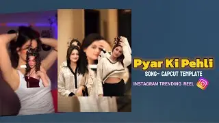 Pyar Ki Pehli Reels | Instagram Viral Reel Editing Capcut Template | X Remix Trend Capcut Template 