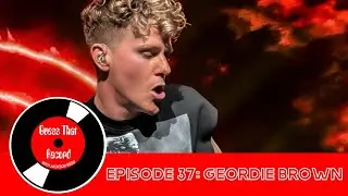 Episode 37 (Geordie Brown)