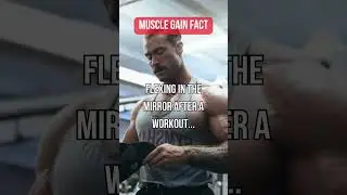 Flexing in the Mirror (Muscle Gain Fact)