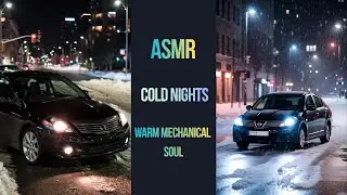 ASMR | Cold nights, warm mechanical soul | Nissan