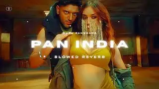 Guru Randhawa - PAN INDIA SLOWED & REVERB) - GURU RANDHAWA