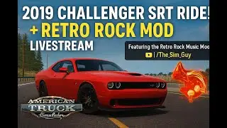 2019 Challenger SRT Ride! 🚛 + Retro Rock Mod | ATS RTX 5090 8K Livestream